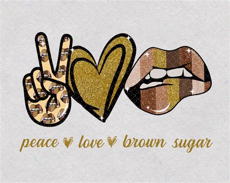 Download Free Peace Love Brown Sugar Printable